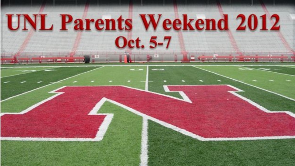 UNL Parents Weekend 2012 (Oct. 57) UNL Parent Email Newsletter