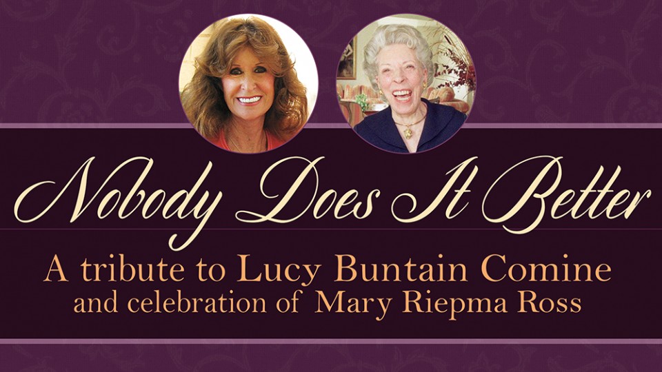 A tribute to Lucy Buntain Comine and Mary Riepma Ross
