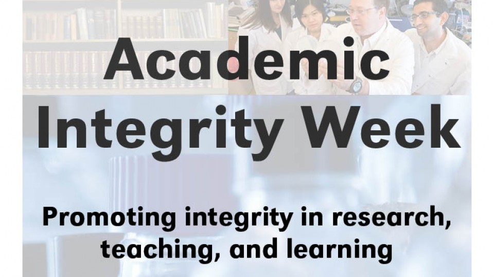 Academic Integrity Week: Promoting integrity in research, teaching, and learning