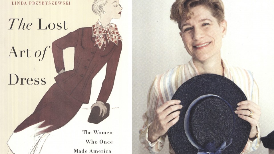 Linda Przybyszewski, associate professor in the history department at the University of Notre Dame and author of "The Lost Art of Dress: The Women Who Once Made America Stylish," will speak April 20 in the Nebraska Union Auditorium.