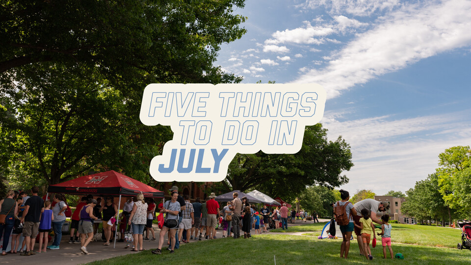 Get outside or hit the open road to experience these 5 things to do in July.