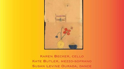 University of Nebraska-Lincoln Glenn Korff School of Music faculty members Karen Becker, cello, Kate Butler, mezzo-soprano and Susan Levine Ourada, dance; with Michael Cotton, piano and UNL and SLOdance dancers will present Seed of Dream and Other Visions