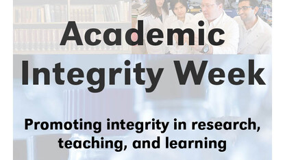 Academic Integrity Week: Promoting integrity in research, teaching, and learning