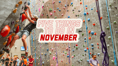 Rock climbing at UNL's Climbing Center is a great way to stay active during November. 