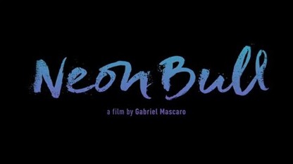 Neon Bull - Official US Trailer
