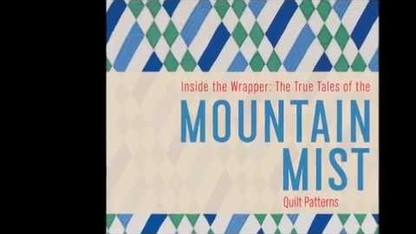 Inside the Wrapper True Tales of the Mountain Mist Quilt Patterns