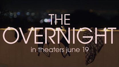 THE OVERNIGHT - Official Trailer - The Orchard