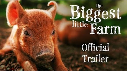 The Biggest Little Farm [Official Trailer]