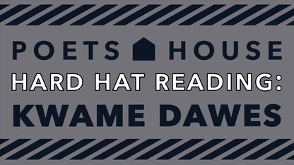 Hard Hat Reading: Kwame Dawes