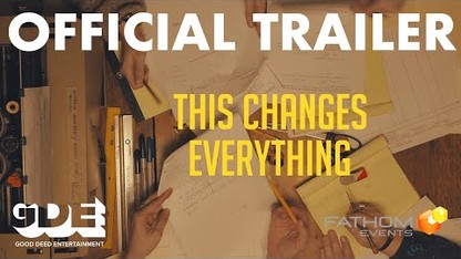 This Changes Everything Official Trailer | FATHOM EVENT JULY 22