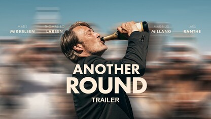 ANOTHER ROUND - Starring Mads Mikkelsen