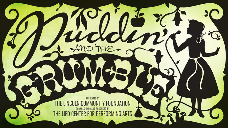 The Lied Center for Performing Arts will present the new musical "Puddin' and the Grumble" in spring 2016.