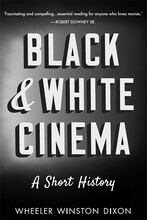 "Black and White Cinema: A Short History" by UNL's Wheeler Winston Dixon.