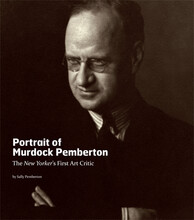 Cover to Sally Pemberton's book, "Portrait of Murdock Pemberton: The New Yorker's First Art Critic."