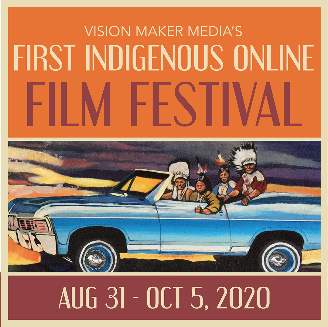 Vision Maker Media’s First Indigenous Online Film Festival