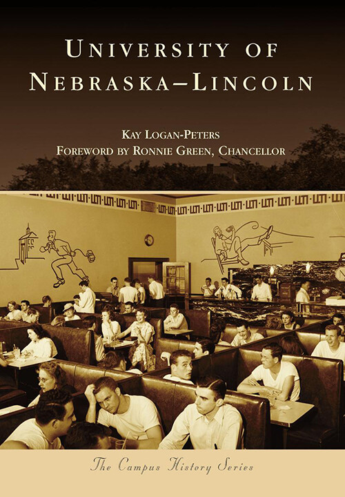 Cover of "University of Nebraska–Lincoln," a photo history book by Kay Logan-Peters.